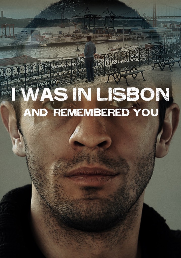 I Was in Lisbon and Remembered You