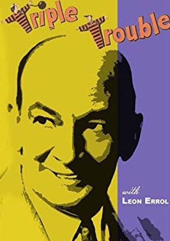 Triple Trouble