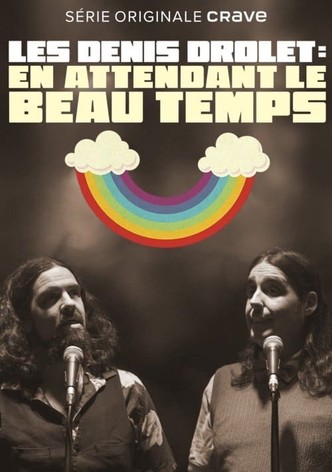 Les Denis Drolet : En attendant le beau temps