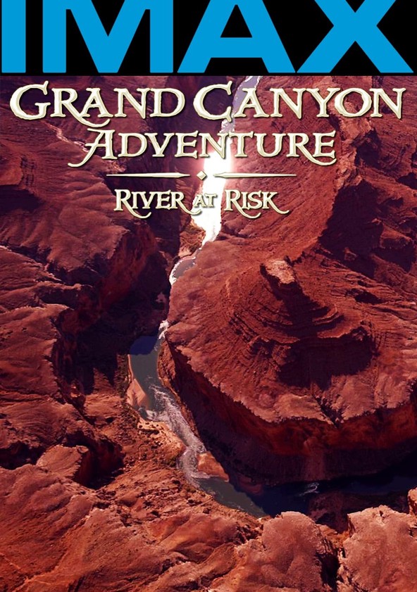 Grand Canyon Adventure: River at Risk streaming