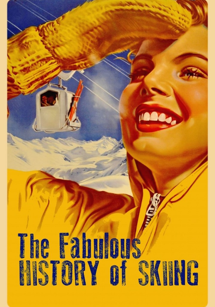 The Fabulous History of Skiing