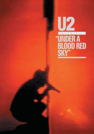 U2 Go Home Live At Red Rocks Under A Blood Red Sky