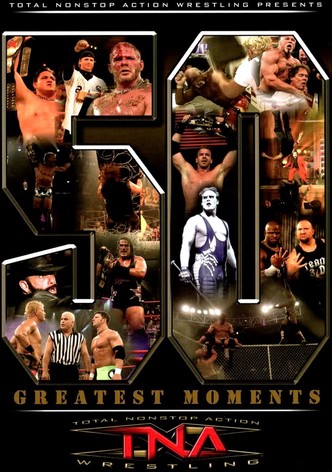 TNA: The 50 Greatest Moments