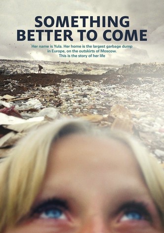 Something Better to Come