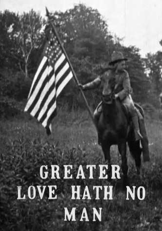 Greater Love Hath No Man