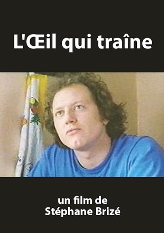 L’œil qui traîne
