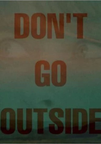Don't Go Outside