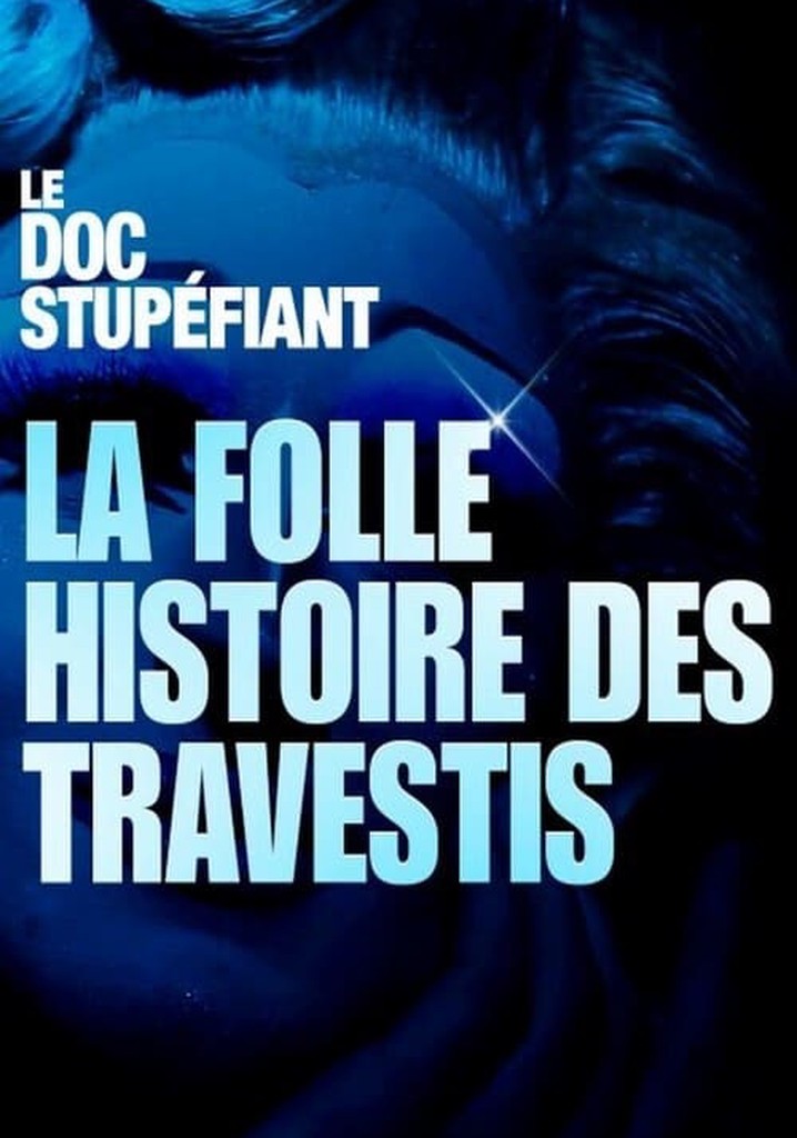 La folle histoire des travestis