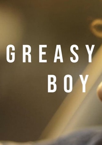 Greasy Boy