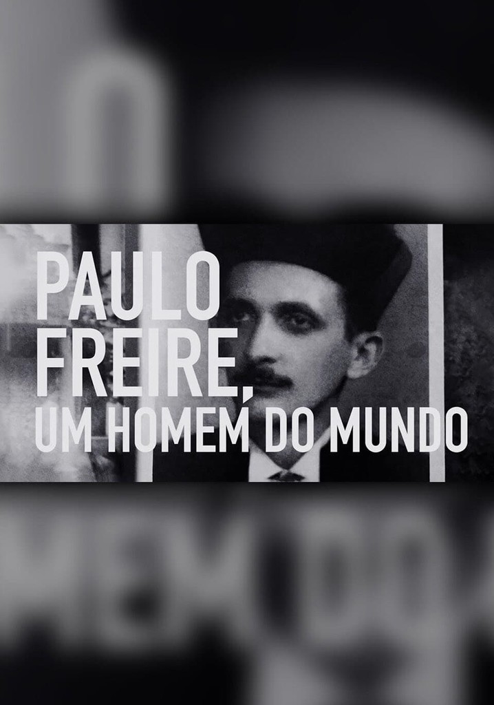 Paulo Freire: Um Homem do Mundo