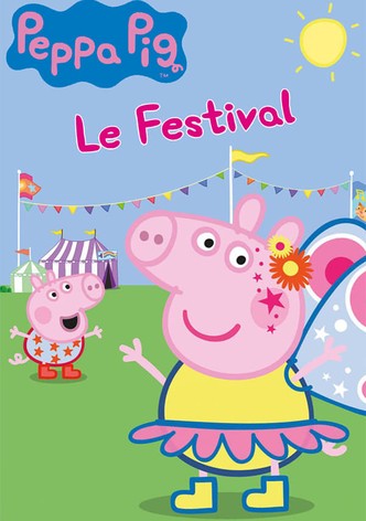 Peppa Pig - Le Festival