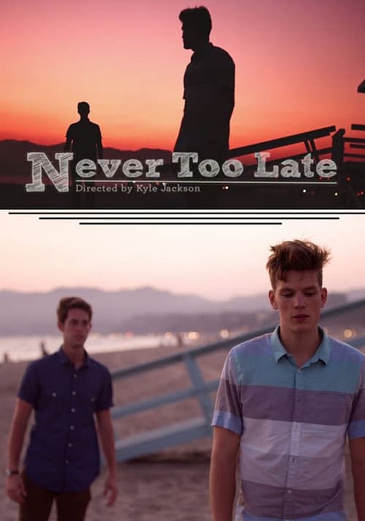 Never Too Late
