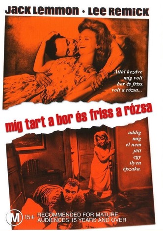 Míg tart a bor és friss a rózsa