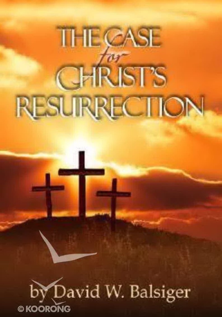The Case for Christ's Resurrection