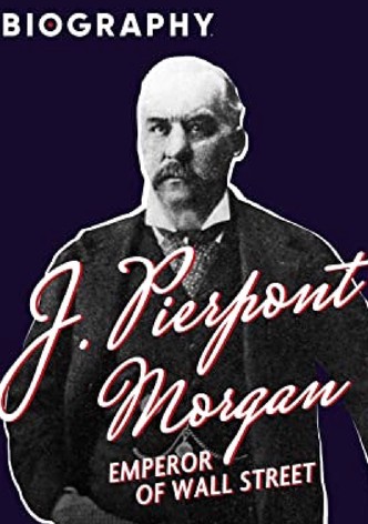 J. Pierpont Morgan: Emperor of Wall Street