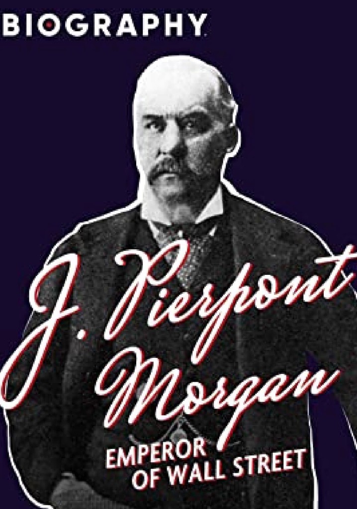 J. Pierpont Morgan: Emperor of Wall Street