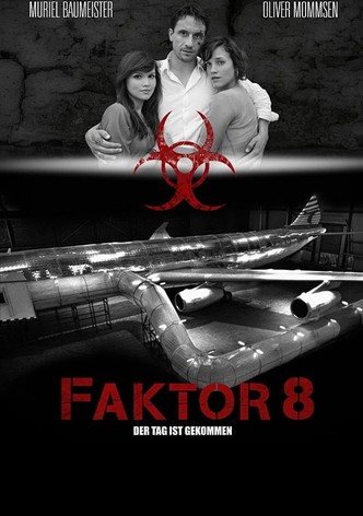 Faktor 8 – Der Tag ist gekommen