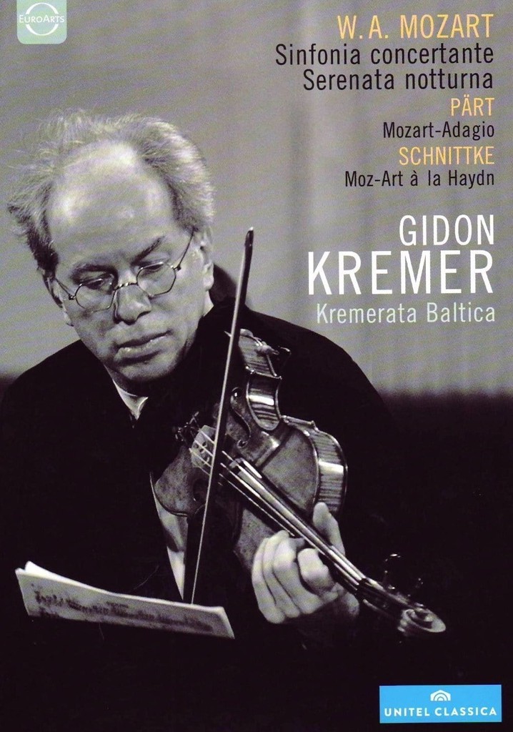 Gidon Kremer & Kremerata Baltica: Mozart, Pärt, Schnittke