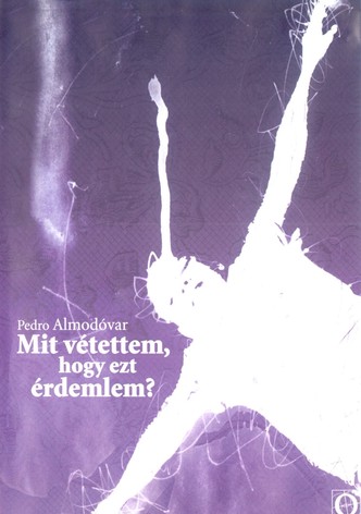 Mit vétettem, hogy ezt érdemlem?