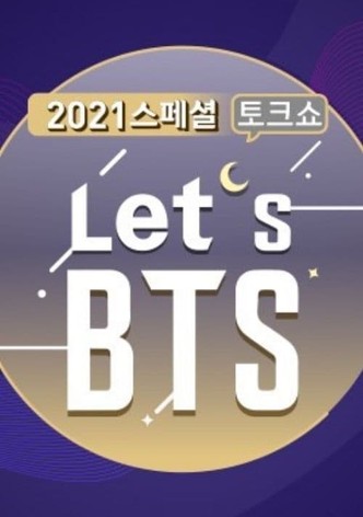2021 Special Talk Show - Let’s BTS