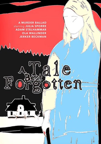 A Tale Best Forgotten