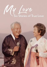 My Love: Six Stories of True Love