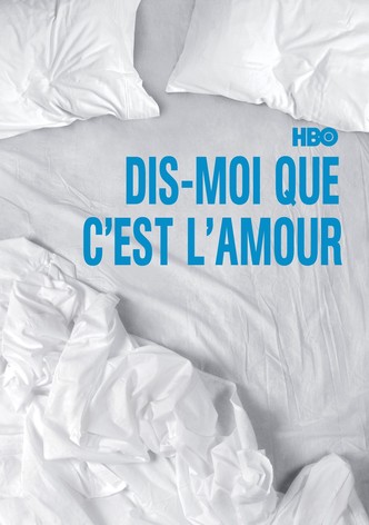 Dis-moi que c'est l'amour