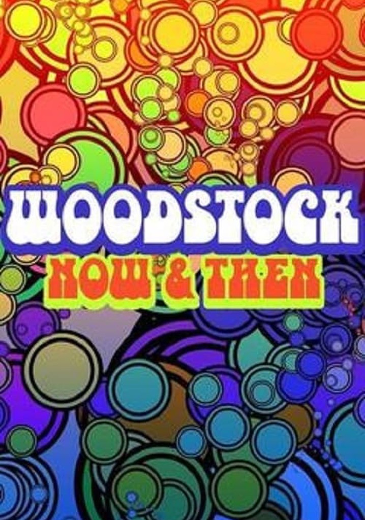 Woodstock: Now & Then