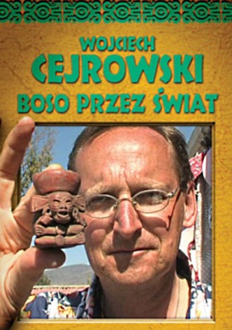 Wojciech Cejrowski – boso przez świat