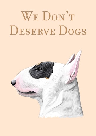 No Nos Merecemos a Los Perros