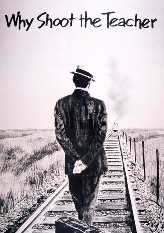 Why Shoot the Teacher?