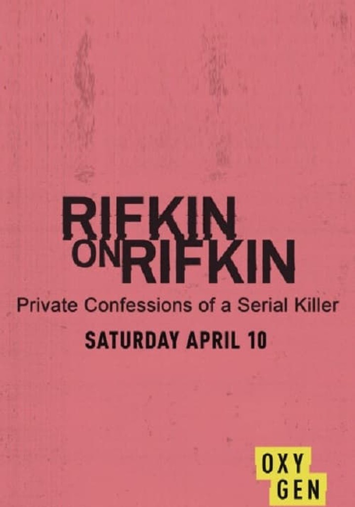 Rifkin on Rifkin: Private Confessions of a Serial Killer