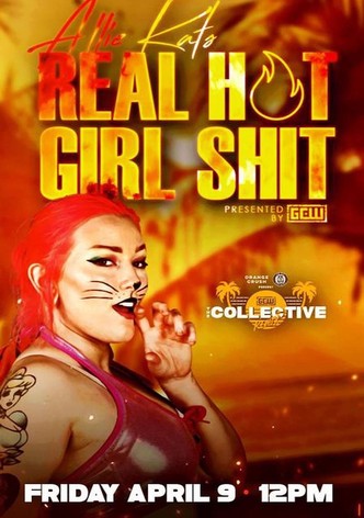 GCW Allie Kat's Real Hot Girl Shit