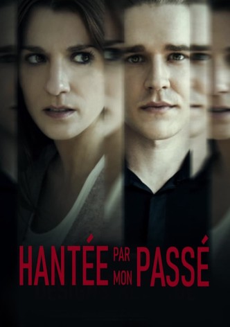 Hantée par mon passé