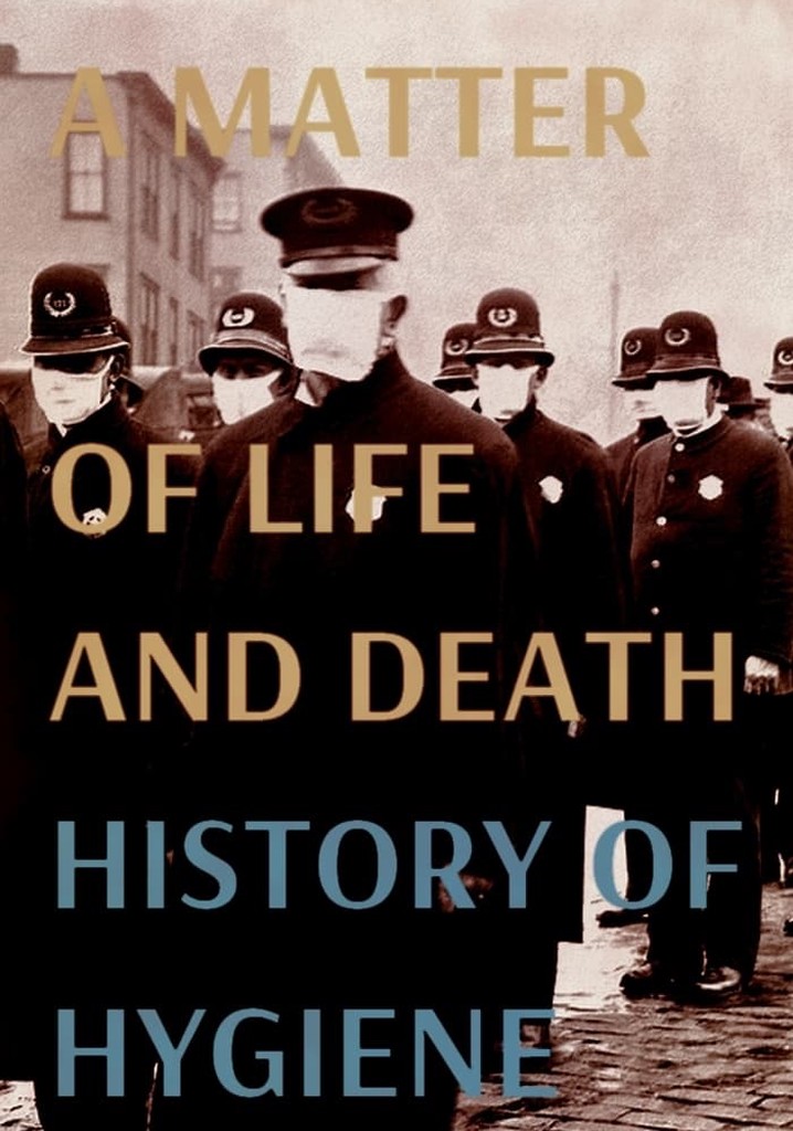 A Matter of Life and Death: History of Hygiene