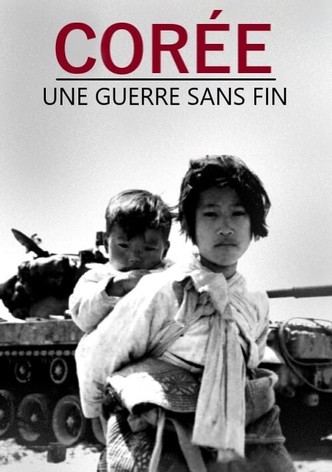 Corée, une guerre sans fin