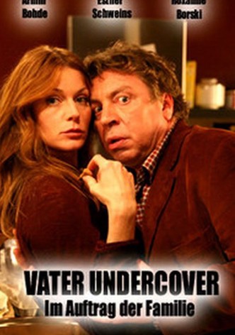 Vater Undercover - Im Auftrag der Familie