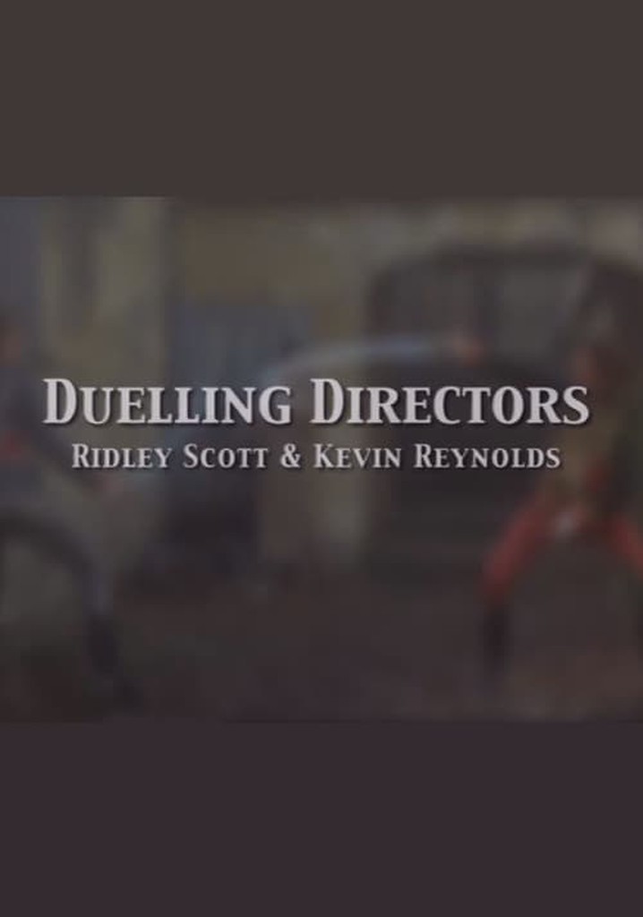 Duelling Directors: Ridley Scott & Kevin Reynolds