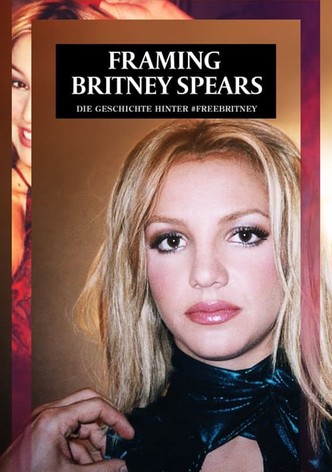 Framing Britney Spears - Die Geschichte hinter #freebritney