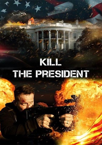 Kill the President