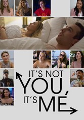 It's Not You, It's Me