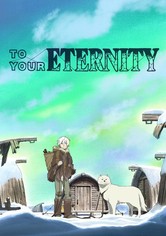 To Your Eternity