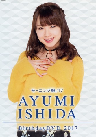 Morning Musume.'17 Ishida Ayumi Birthday DVD