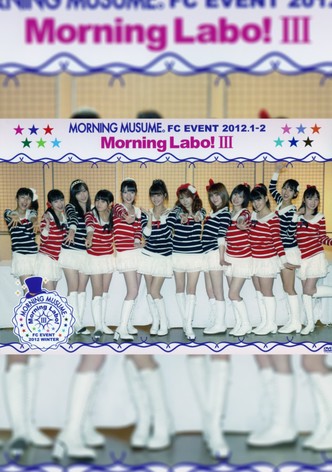 Morning Musume. FC Event 2011 ~Morning Labo! Ⅱ~