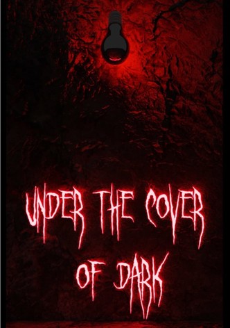 Under the Cover of Dark