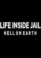 Life Inside Jail: Hell On Earth
