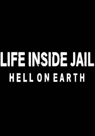 Life Inside Jail - Hell On Earth