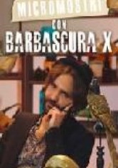 Micromostri con Barbascura X