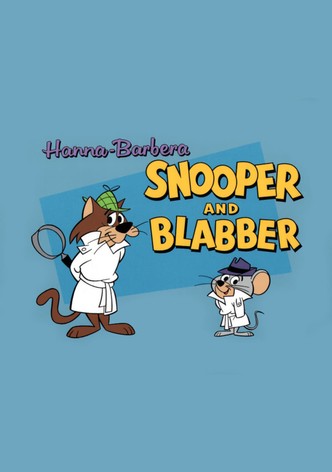 Snooper and Blabber