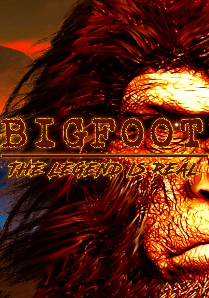Bigfoot: The Legend is Real